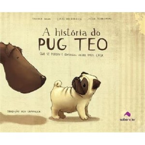 HISTORIA DO PUG TEO QUE SE PERDEU  ED SABER E LER