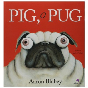 PIG, O PUG AARON BLABEY ED SABER E LER