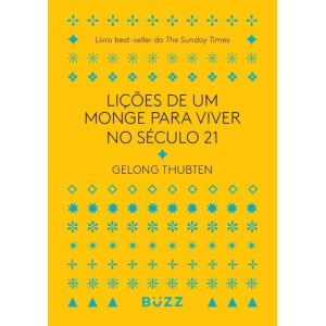 LIÇÕES DE UM MONGE PARA VIVER NO SÉCULO 21 BUZZ EDITORA