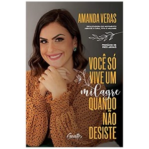 VOCÊ SÓ VIVE UM MILAGRE QUANDO NÃO DESISTE GENTE AUTORIDADE