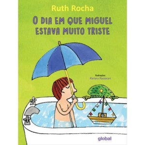 O DIA EM QUE MIGUEL ESTAVA MUITO TRISTE RUTH ROCHA ED GLOBAL