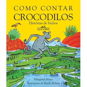 COMO CONTAR CROCODILOS  MARGARET MAYO  COMPANHIA DAS LETRAS