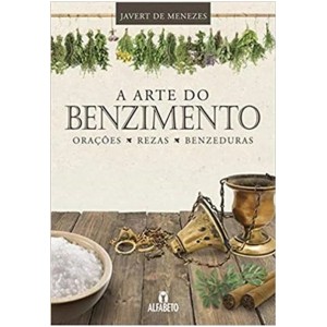 ARTE DO BENZIMENTO ORAÇÕES REZAS BENZEDURAS  ED ALFABETO