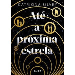 ATE A PROXIMA ESTRELA CATRIONA SILVEY BUZZ EDITORA