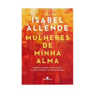 MULHERES DE MINHA ALMA ISABEL ALLENDE ED BERTRAND