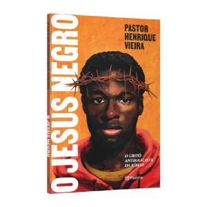 O JESUS NEGRO PASTOR HENRIQUE VIEIRA ED PLANETA