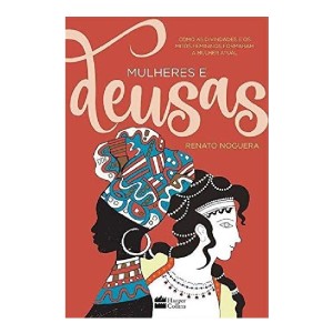 MULHERES E DEUSAS RENATO NOGUERA ED HARPERCOLLINS