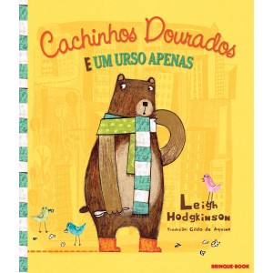 CACHINHOS DOURADOS E UM URSO APENAS LEIGH HODGKINSON EDITORA BRINQUE-BOOK