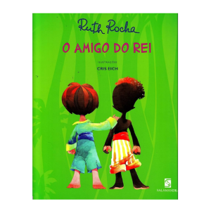 O AMIGO DO REI RUTH ROCHA SALAMANDRA EDITORA SALAMANDRA