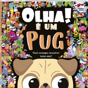 OLHA! É UM PUG  HAPPY BOOKS