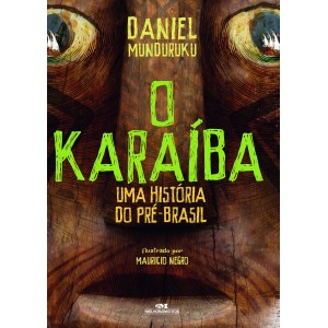 O KARAÍBA: UMA HISTÓRIA DA PRÉ-BRASIL - MELHORAMENTOS