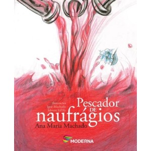 PESCADOR DE NAUFRÁGIOS ANA MARIA MACHADO ED MODERNA