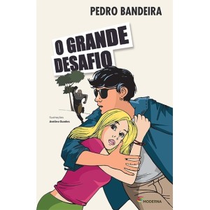 O GRANDE DESAFIO PEDRO BANDEIRA EDITORA MODERNA